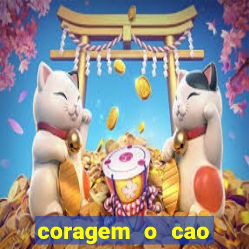 coragem o cao covarde assistir